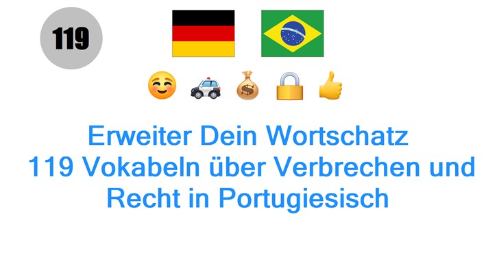 Erweiter Dein Wortschatz: 119 Vokabeln über Verbrechen und Recht in Portugiesisch